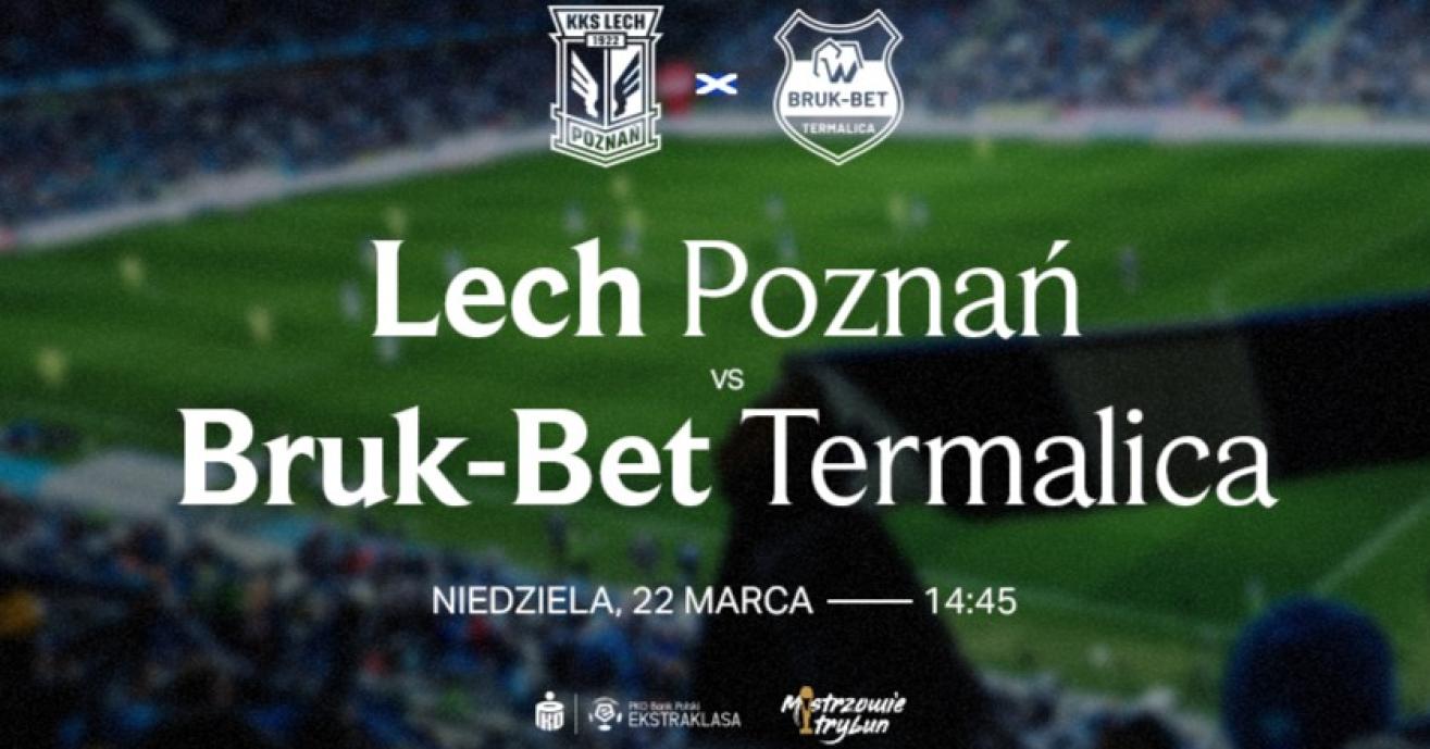 Bilety dla sędziów: Lech Poznań - Bruk-Bet Termalica