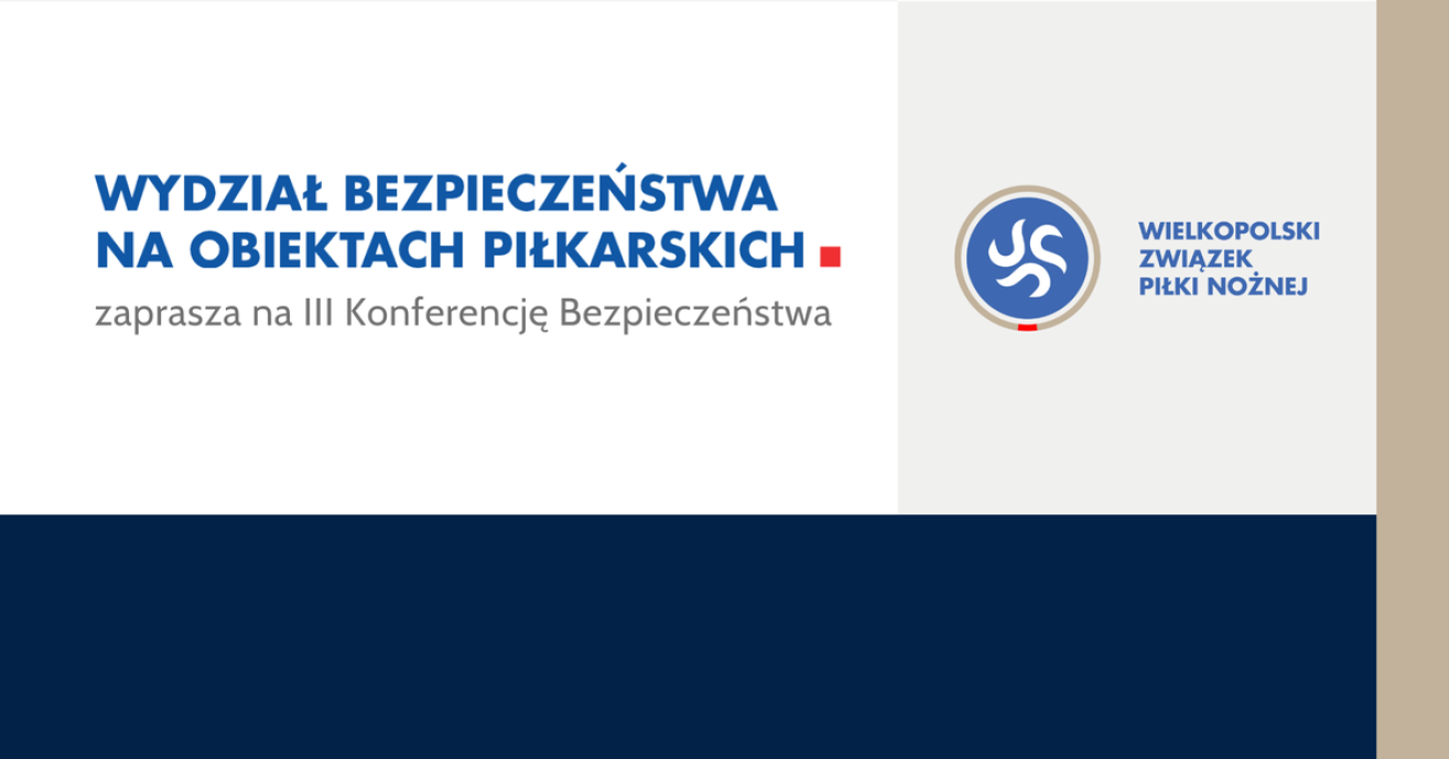 III Konferencja Bezpieczeństwa Wielkopolskiego ZPN