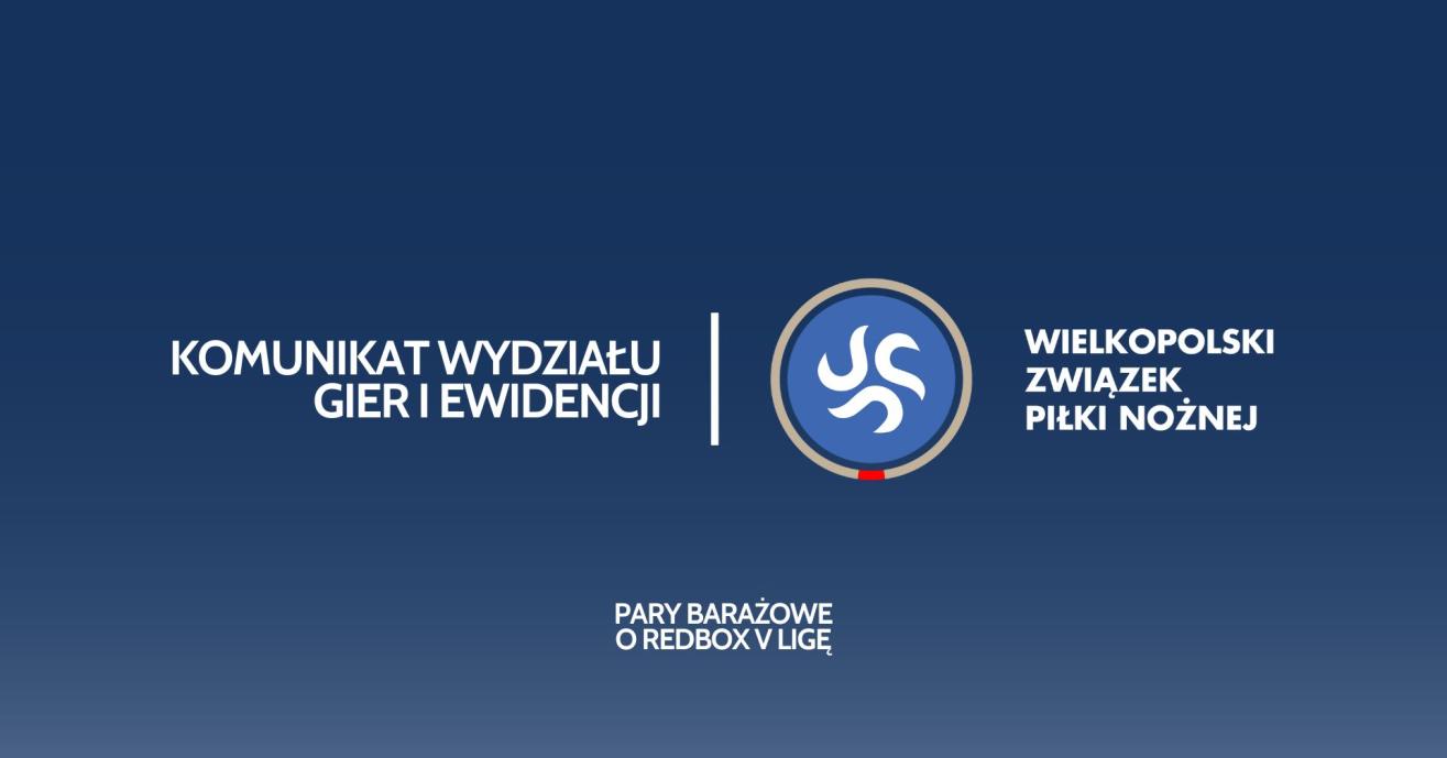 Komunikat dotyczący meczów barażowych o miejsce w V lidze z dnia 10.05.2024 r.