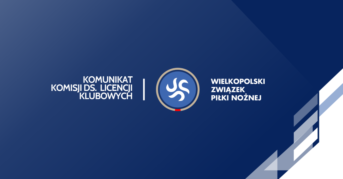 Komunikat Komisji ds. Licencji Klubowych Wielkopolskiego ZPN z dnia 29 czerwca 2026