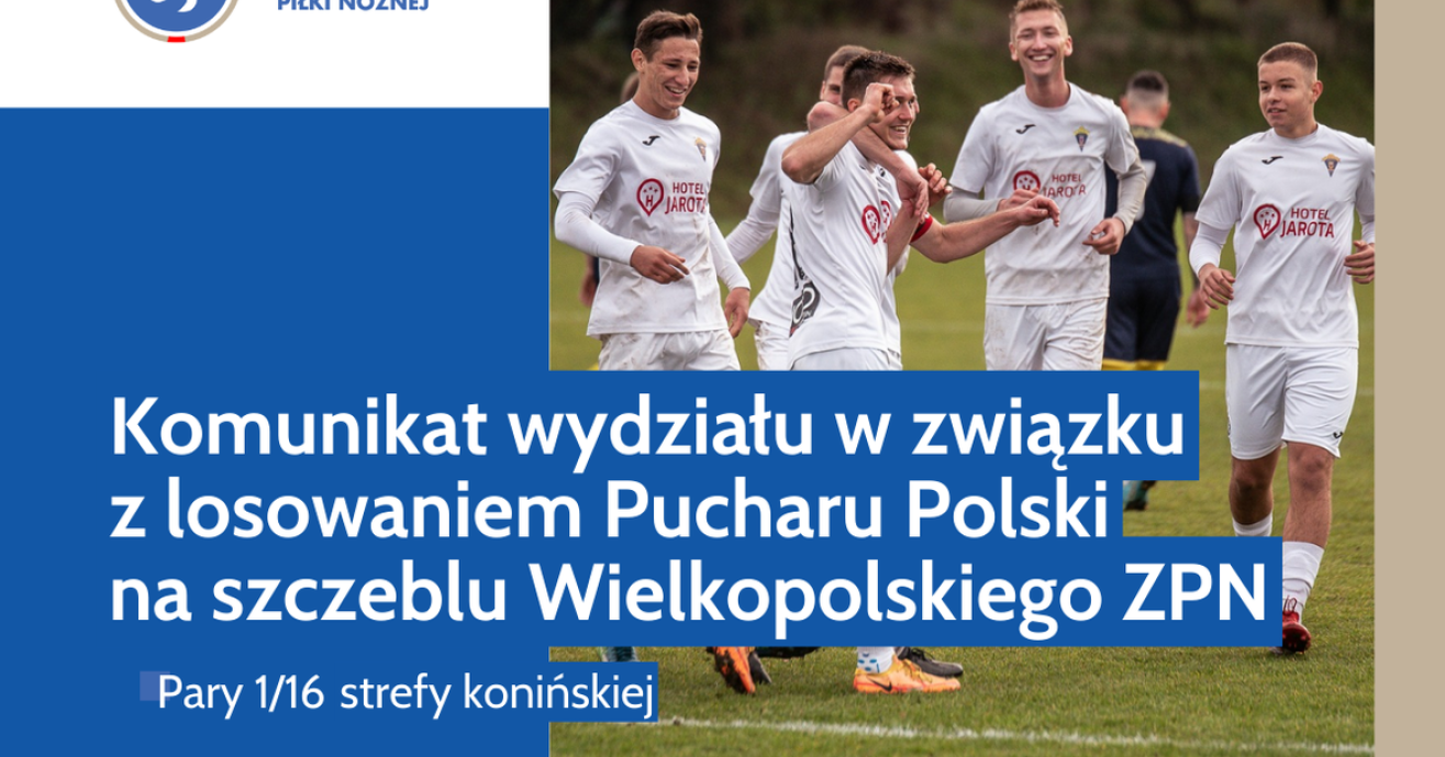 Pary 1/16 finału Pucharu Polski na szczeblu Wielkopolskiego ZPN – Strefa Konińska