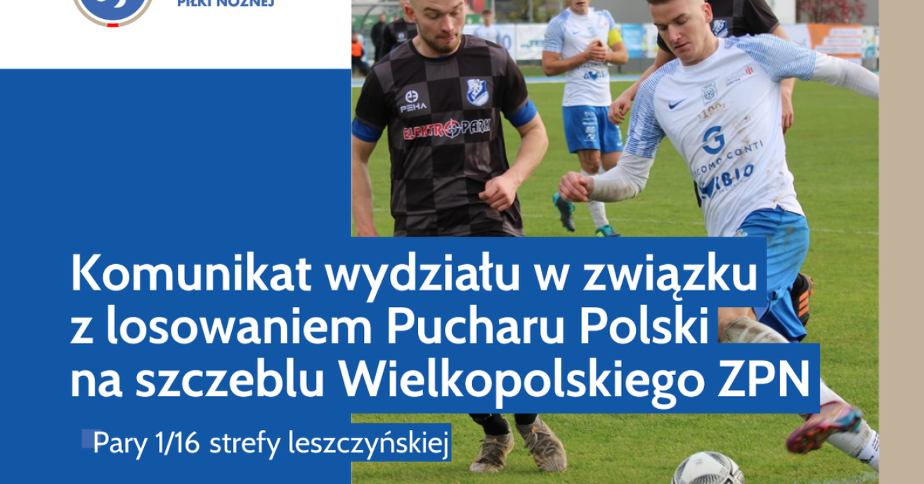 Pary 1/16 finału Pucharu Polski na szczeblu Wielkopolskiego ZPN – Strefa Leszczyńska