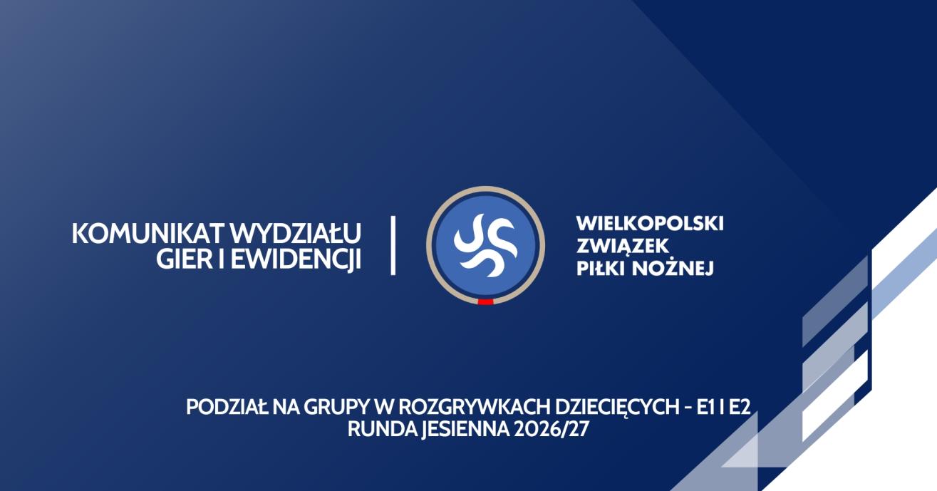 Podział na grupy w rozgrywkach dziecięcych w rundzie jesiennej sezonu 2026/27 - kat. Orlik E1 i E2