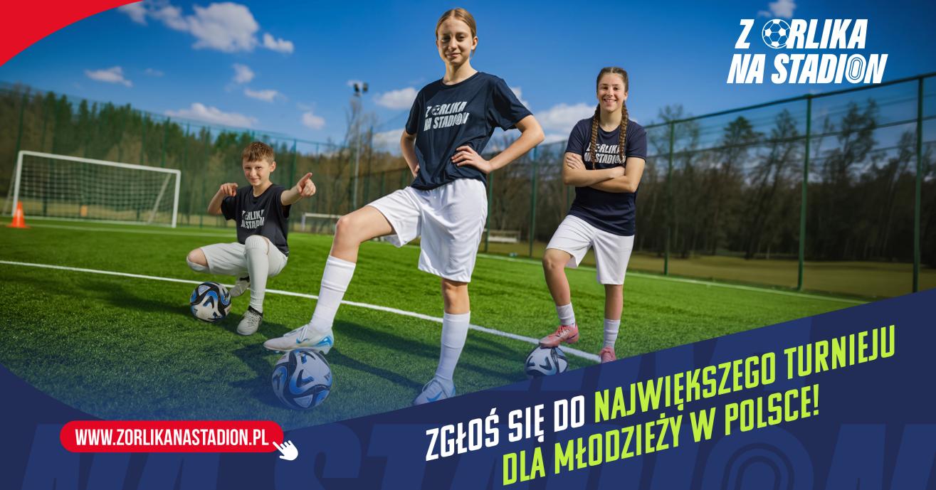 Ruszyły zapisy do III edycji turnieju Z Orlika na Stadion