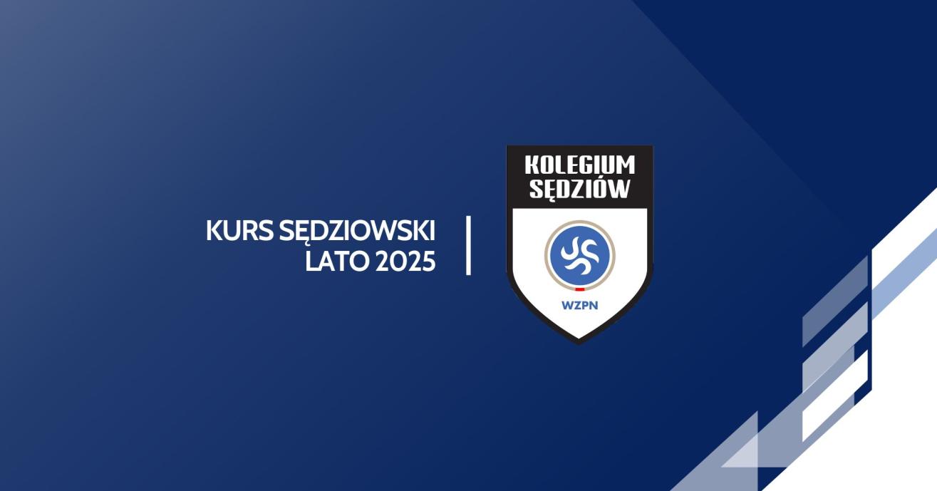 Startują zgłoszenia na Kurs Sędziowski - Lato 2025