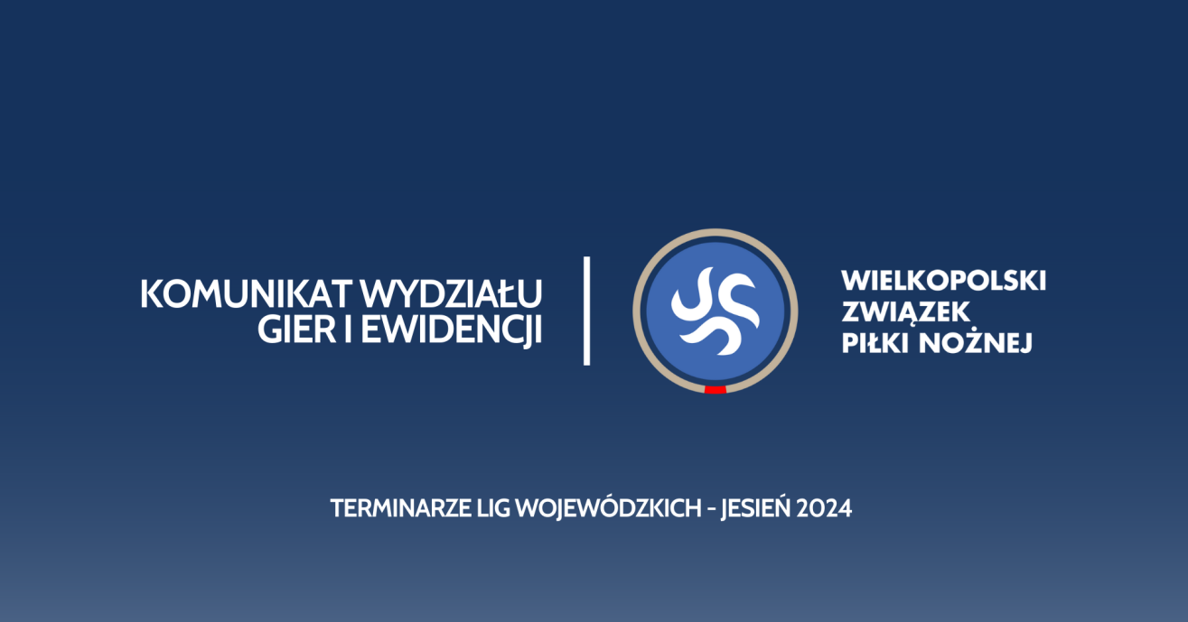 Terminarze rozgrywek młodzieżowych - ligi wojewódzkie - runda jesienna 2024/25