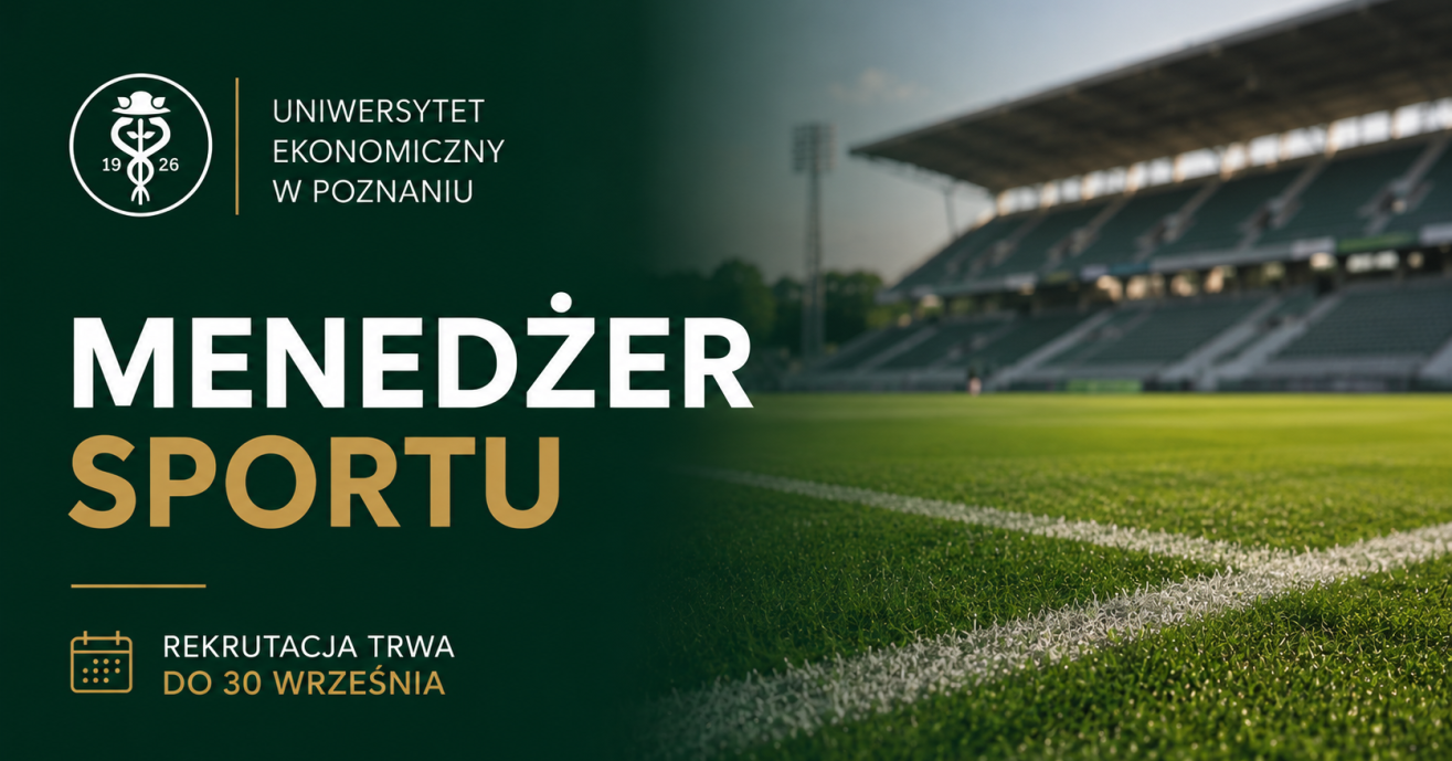 Uniwersytet Ekonomiczny w Poznaniu zaprasza na VII edycję studiów Menedżer Sportu