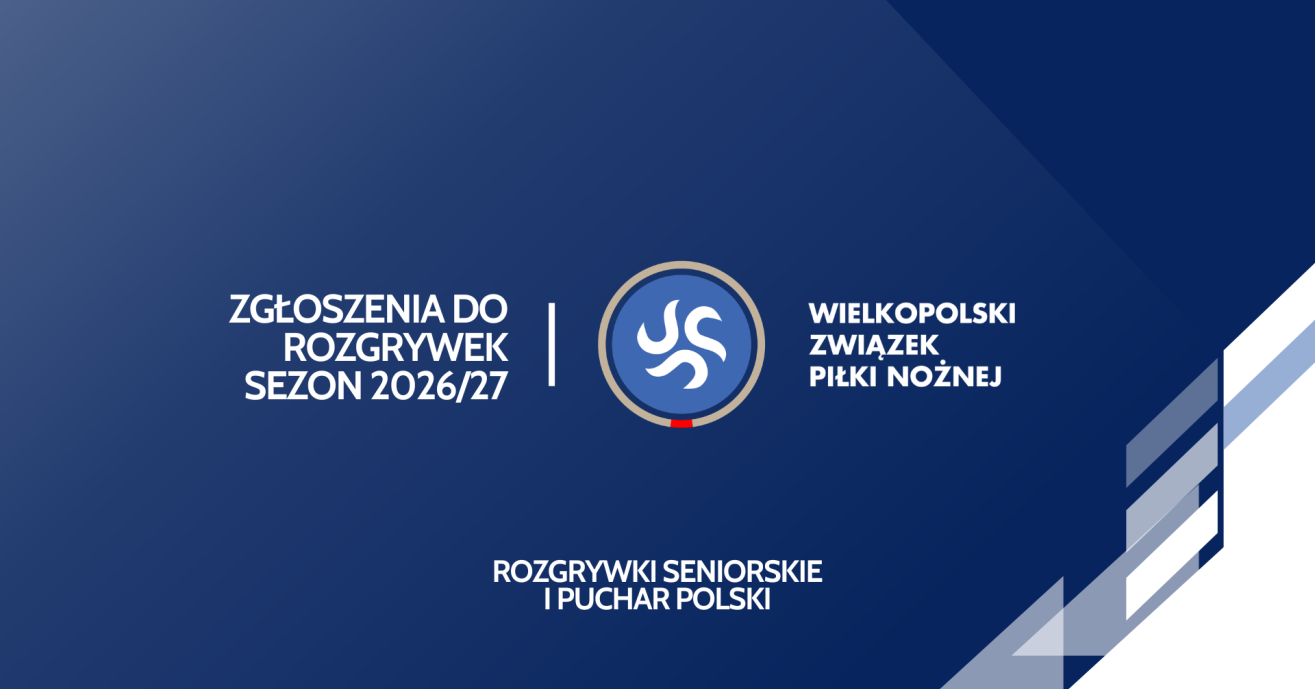 Zgłoszenia do rozgrywek na sezon 2026/27 – rozgrywki seniorskie i Puchar Polski