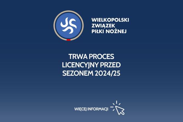 Trwa proces licencyjny przed sezonem 2024/25